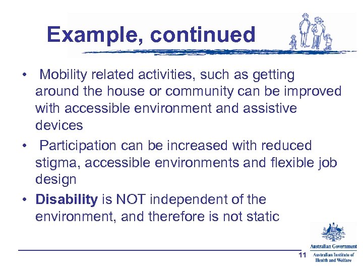 Example, continued • Mobility related activities, such as getting around the house or community