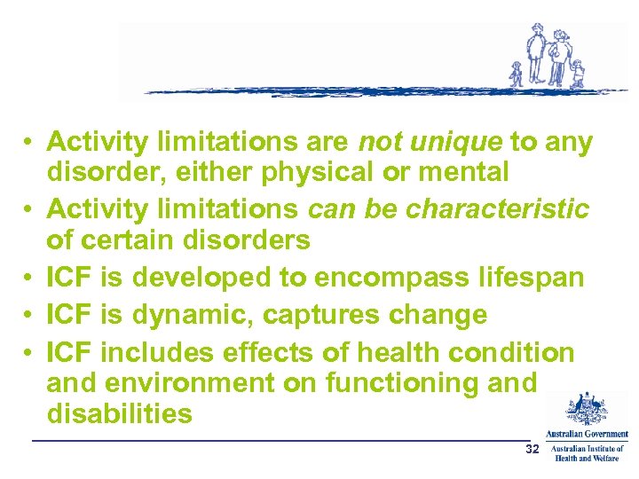  • Activity limitations are not unique to any disorder, either physical or mental