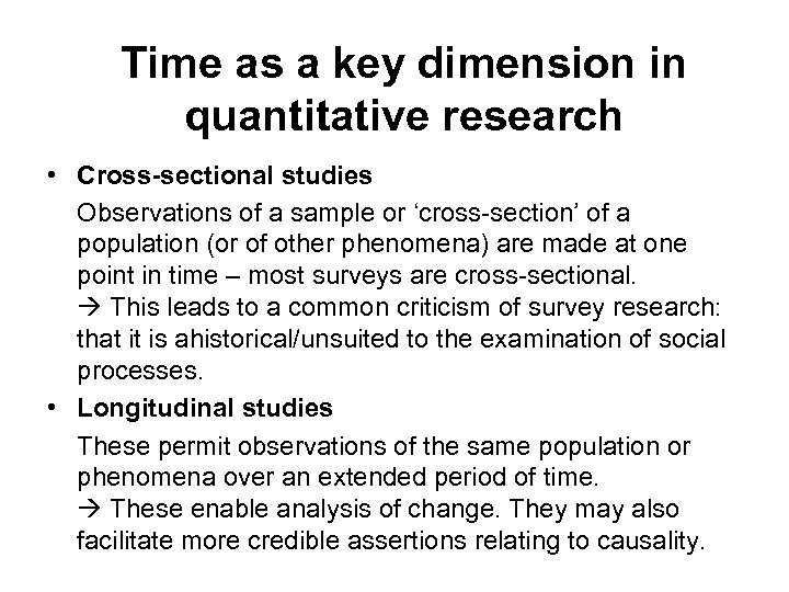 Time as a key dimension in quantitative research • Cross-sectional studies Observations of a