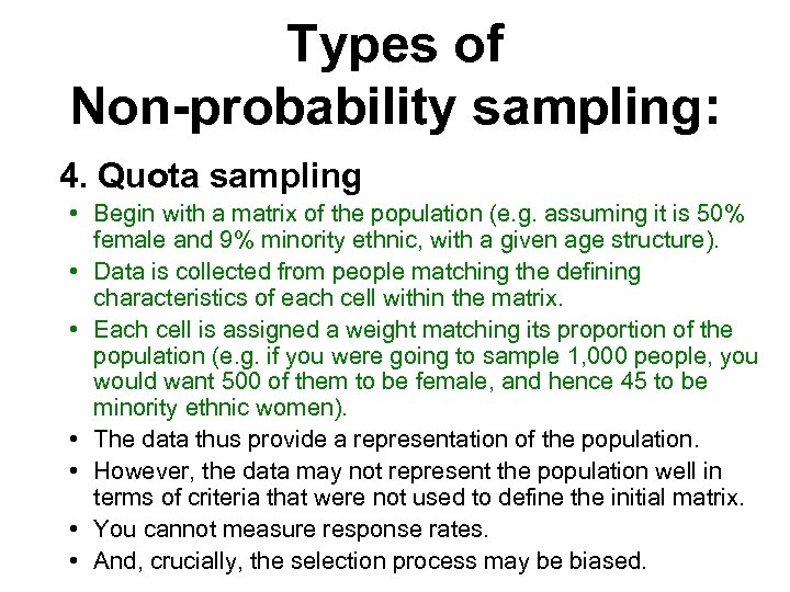 Types of Non-probability sampling: 4. Quota sampling • Begin with a matrix of the