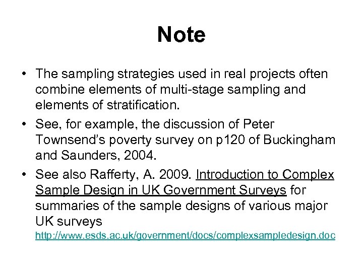 Note • The sampling strategies used in real projects often combine elements of multi-stage
