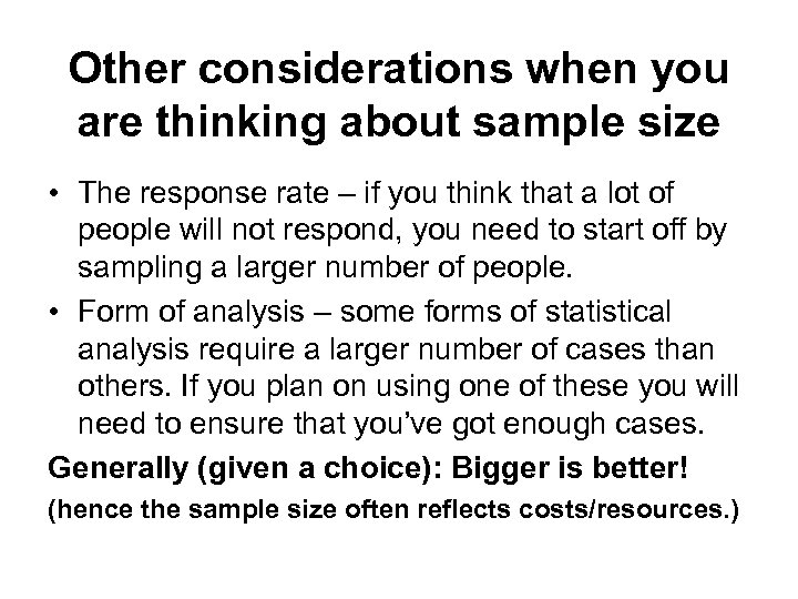Other considerations when you are thinking about sample size • The response rate –