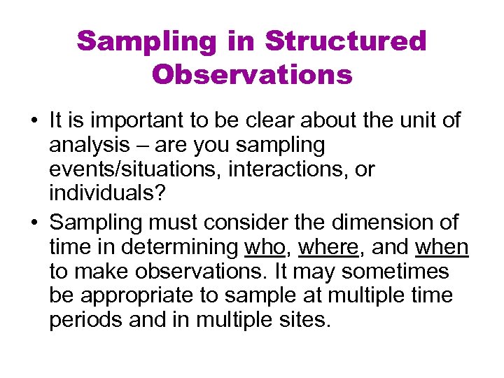 Sampling in Structured Observations • It is important to be clear about the unit