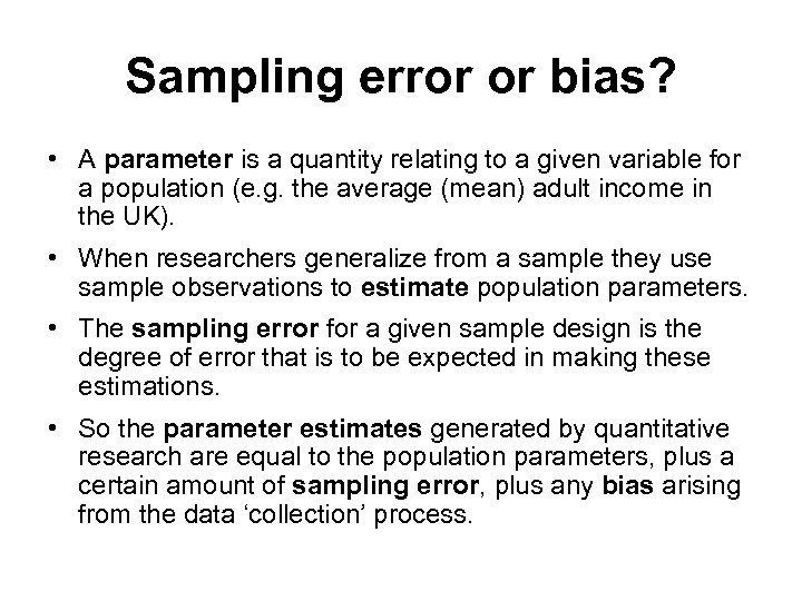 Sampling error or bias? • A parameter is a quantity relating to a given