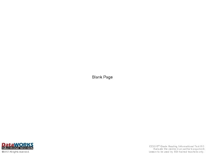 Blank Page © 2013 All rights reserved. CCSS 6 th Grade Reading Informational Text