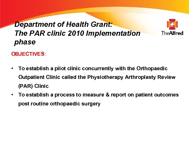Department of Health Grant: The PAR clinic 2010 Implementation phase OBJECTIVES: • To establish