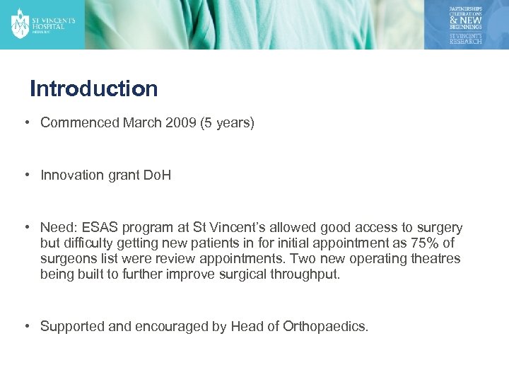 Introduction • Commenced March 2009 (5 years) • Innovation grant Do. H • Need: