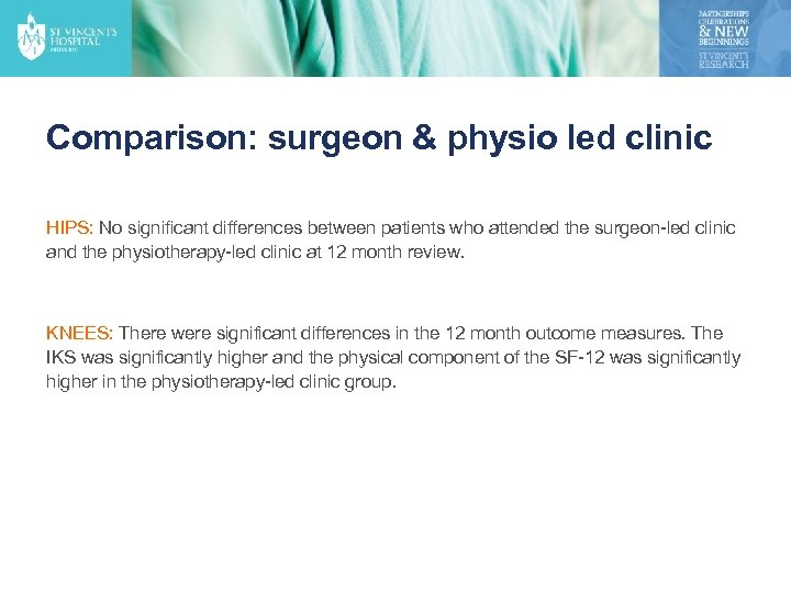 Comparison: surgeon & physio led clinic HIPS: No significant differences between patients who attended