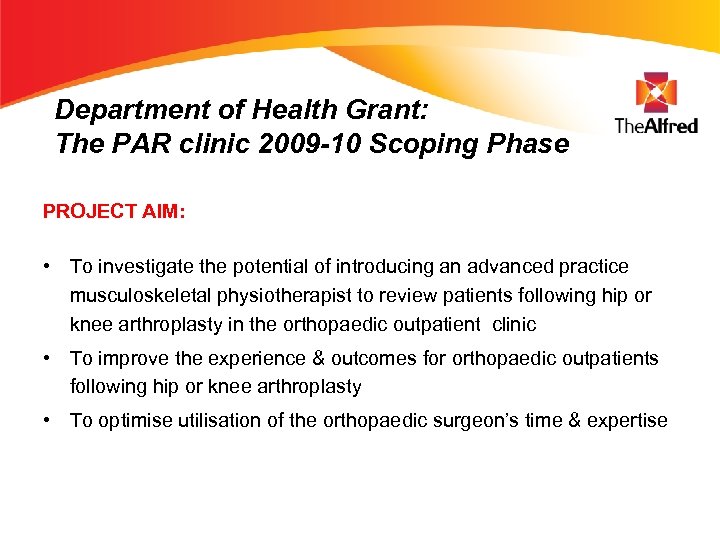 Department of Health Grant: The PAR clinic 2009 -10 Scoping Phase PROJECT AIM: •
