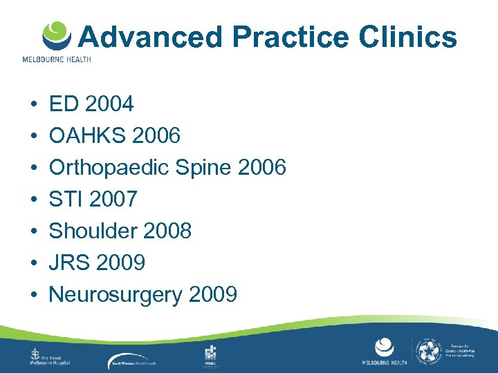 Advanced Practice Clinics • • ED 2004 OAHKS 2006 Orthopaedic Spine 2006 STI 2007