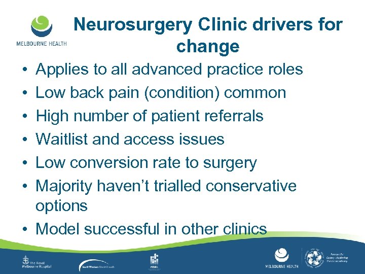 Neurosurgery Clinic drivers for change • • • Applies to all advanced practice roles