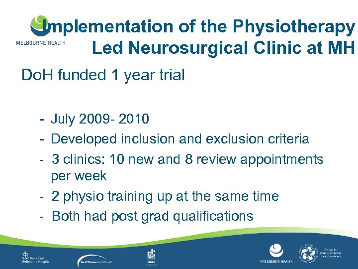 Implementation of the Physiotherapy Led Neurosurgical Clinic at MH Do. H funded 1 year