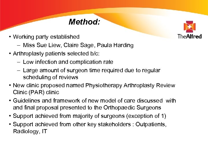 Method: • Working party established – Miss Sue Liew, Claire Sage, Paula Harding •