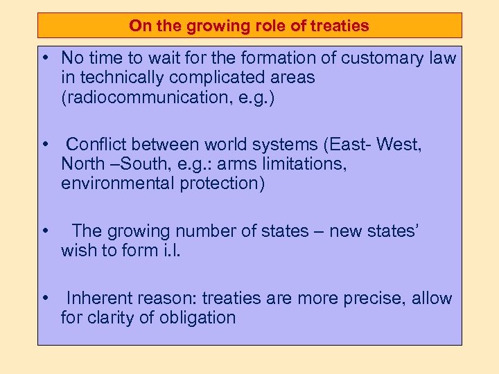 On the growing role of treaties • No time to wait for the formation