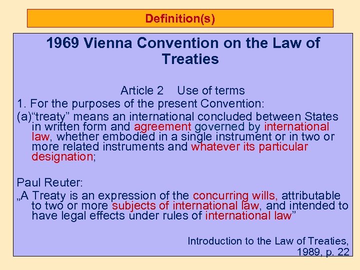 Definition(s) 1969 Vienna Convention on the Law of Treaties Article 2 Use of terms