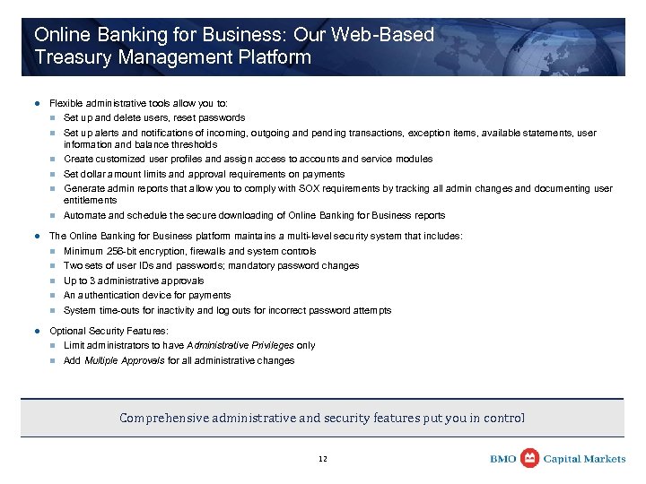 Online Banking for Business: Our Web-Based Treasury Management Platform l Flexible administrative tools allow