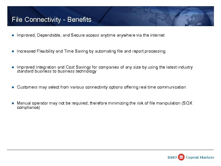 File Connectivity - Benefits l Improved, Dependable, and Secure access anytime anywhere via the