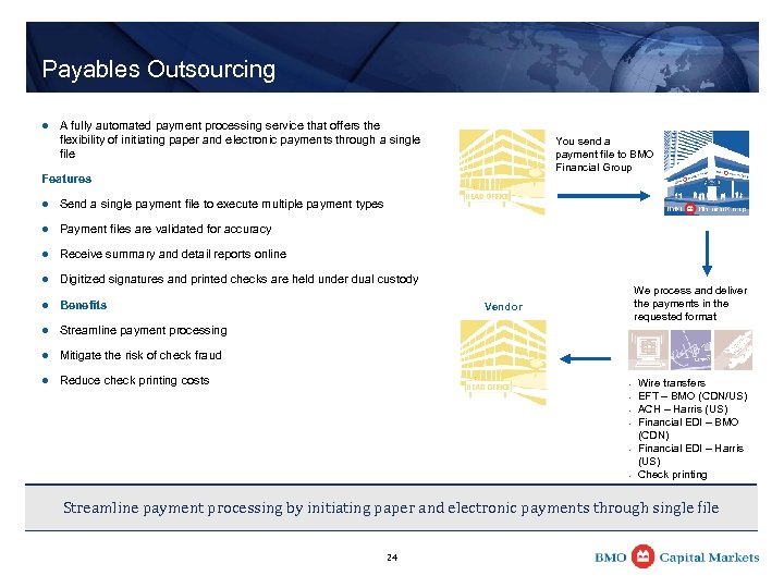 Payables Outsourcing l A fully automated payment processing service that offers the flexibility of