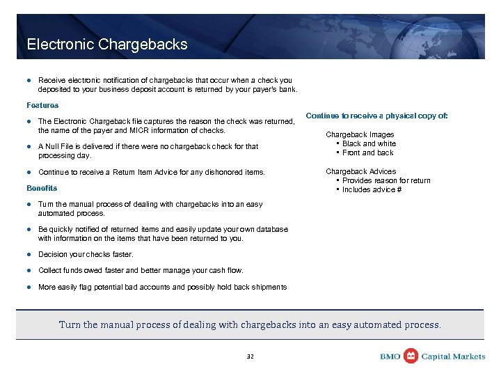 Electronic Chargebacks l Receive electronic notification of chargebacks that occur when a check you