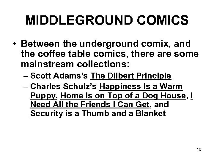 MIDDLEGROUND COMICS • Between the underground comix, and the coffee table comics, there are