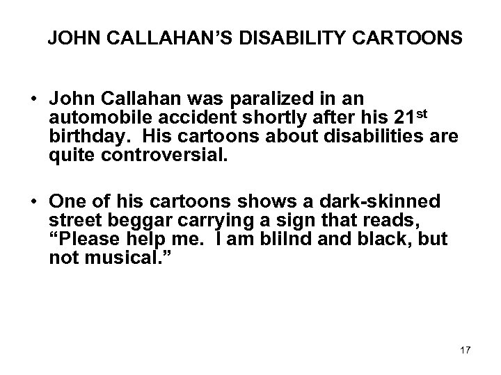 JOHN CALLAHAN’S DISABILITY CARTOONS • John Callahan was paralized in an automobile accident shortly