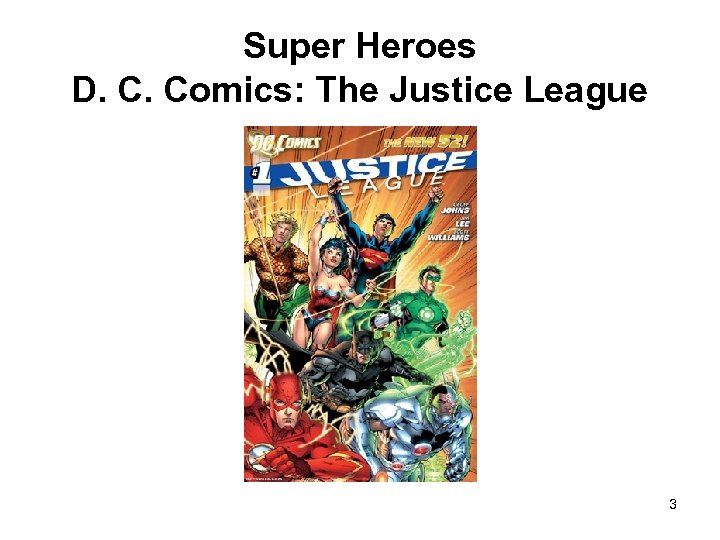 Super Heroes D. C. Comics: The Justice League 3 