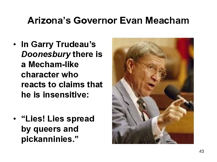 Arizona’s Governor Evan Meacham • In Garry Trudeau’s Doonesbury there is a Mecham-like character