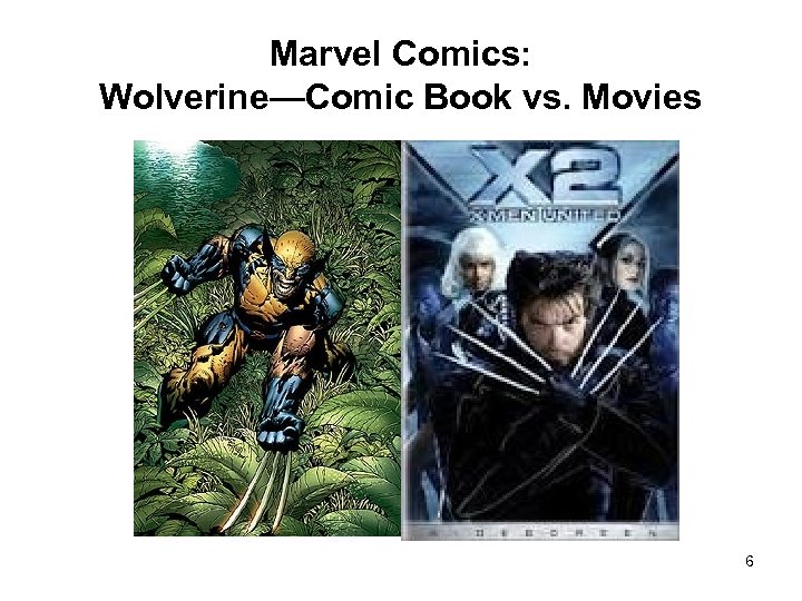 Marvel Comics: Wolverine—Comic Book vs. Movies 6 