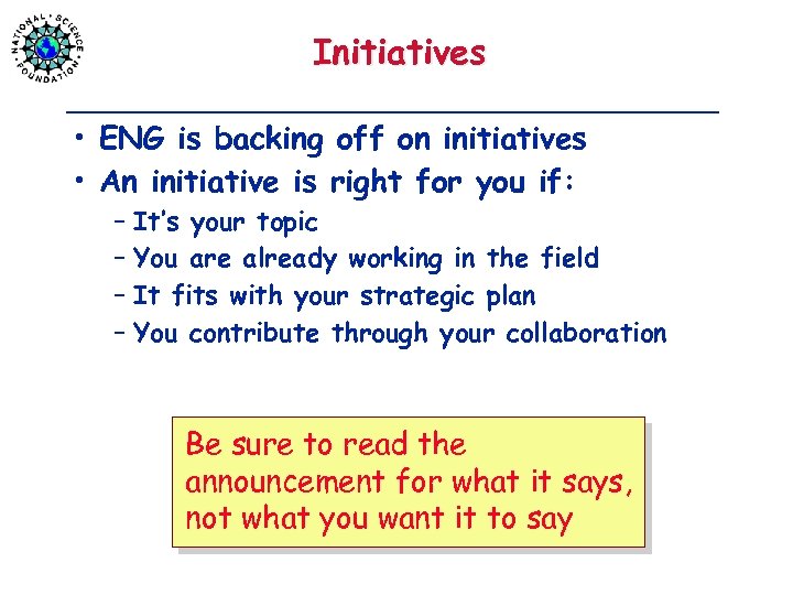 Initiatives • ENG is backing off on initiatives • An initiative is right for