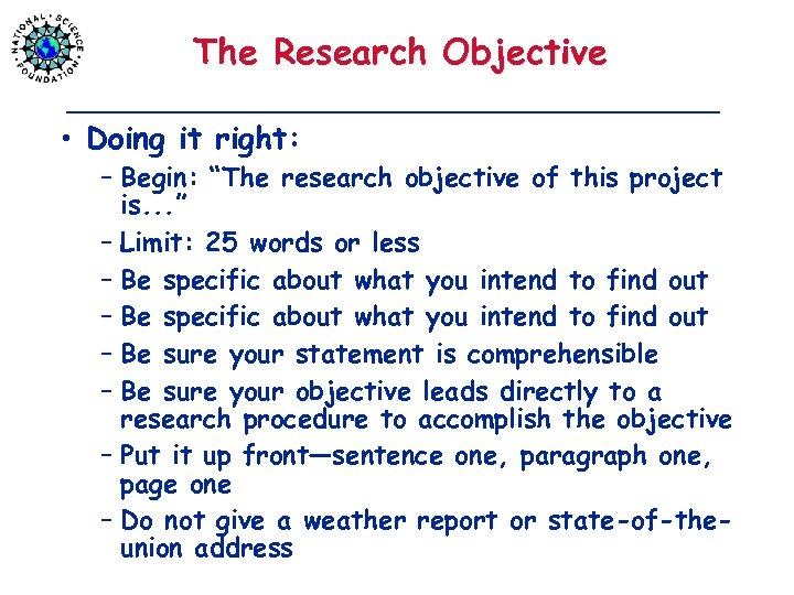 The Research Objective • Doing it right: – Begin: “The research objective of this