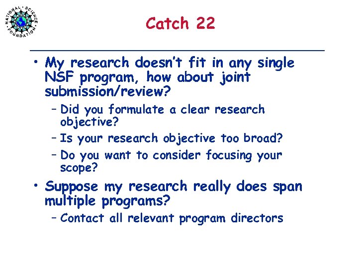 Catch 22 • My research doesn’t fit in any single NSF program, how about