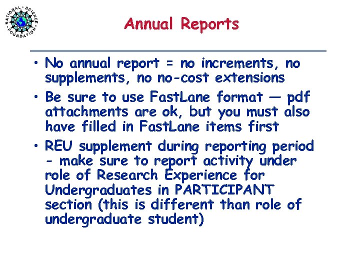 Annual Reports • No annual report = no increments, no supplements, no no-cost extensions
