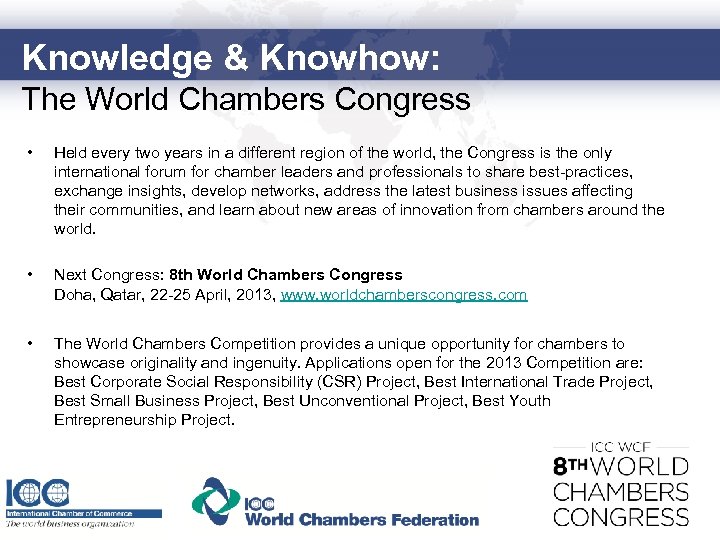 Knowledge & Knowhow: The World Chambers Congress • Held every two years in a