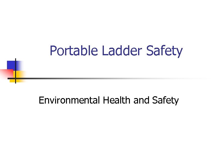 Portable Ladder Safety Environmental Health and Safety 