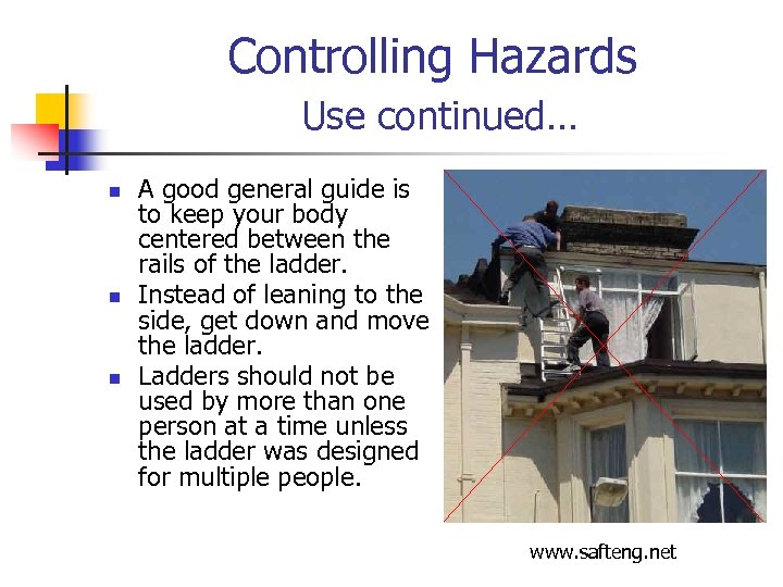 Controlling Hazards Use continued… n n n A good general guide is to keep