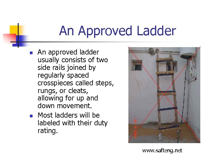 An Approved Ladder n n An approved ladder usually consists of two side rails