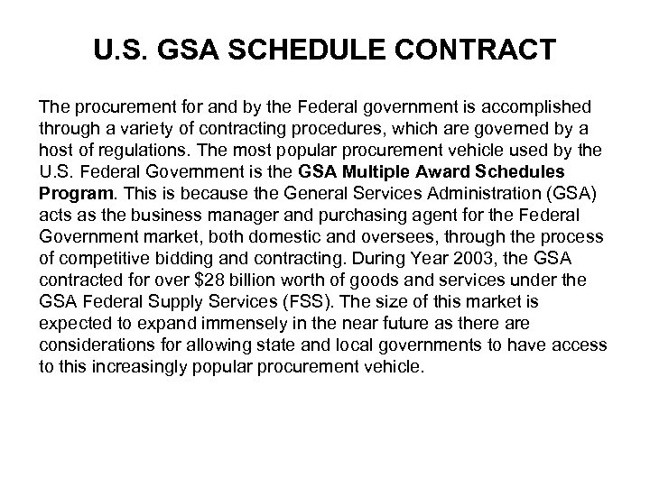 U. S. GSA SCHEDULE CONTRACT The procurement for and by the Federal government is