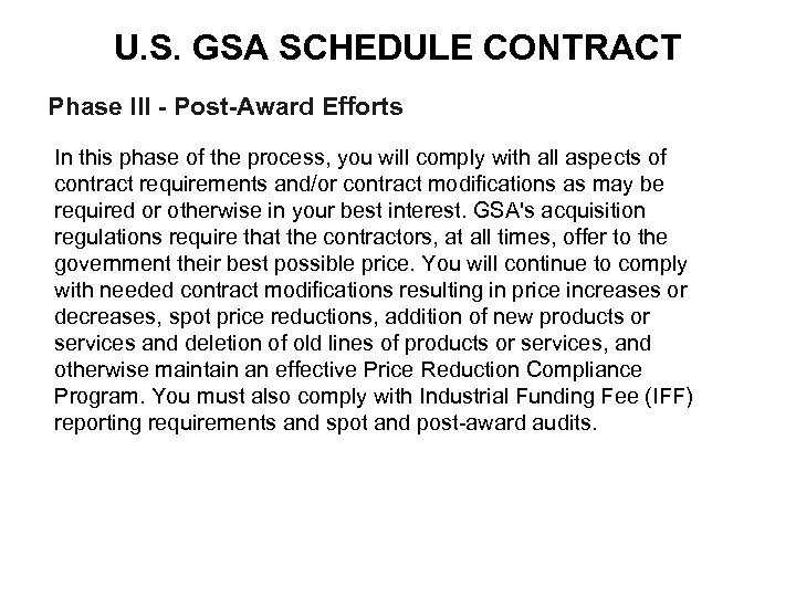 U. S. GSA SCHEDULE CONTRACT Phase III - Post-Award Efforts In this phase of