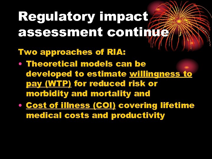 Regulatory impact assessment continue Two approaches of RIA: • Theoretical models can be developed