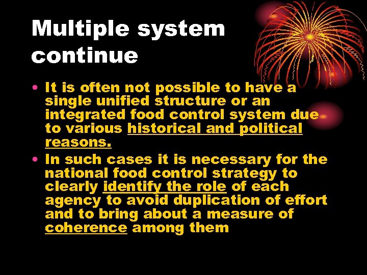 Multiple system continue • It is often not possible to have a single unified