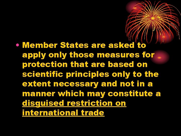  • Member States are asked to apply only those measures for protection that