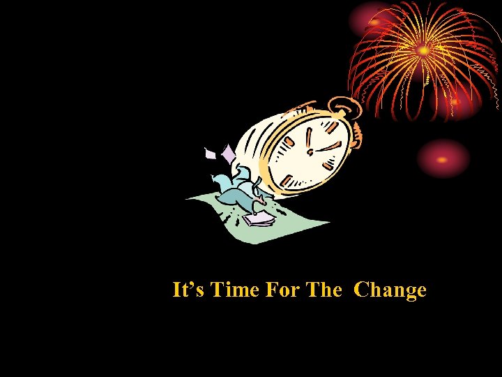 It’s Time For The Change 