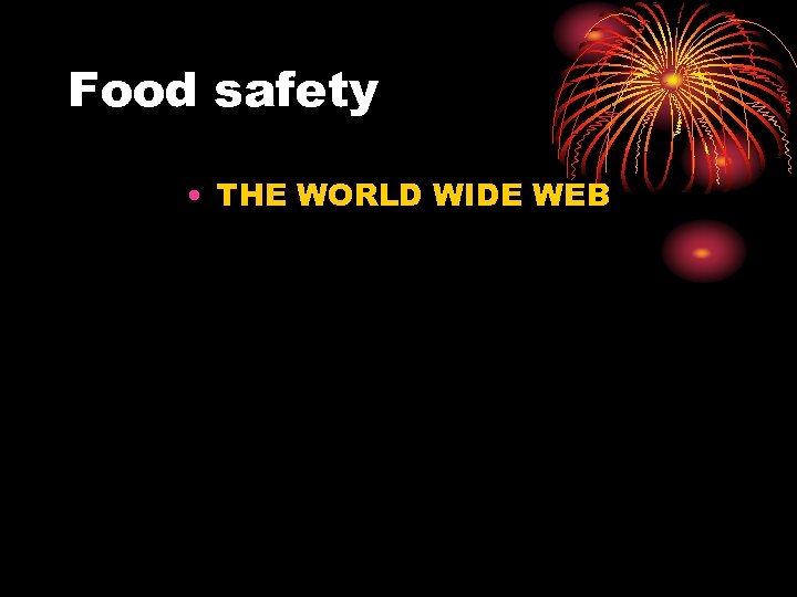 Food safety • THE WORLD WIDE WEB 