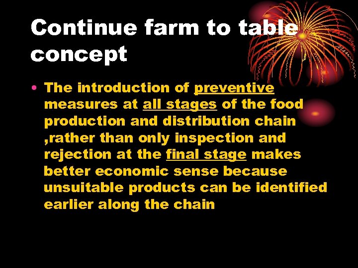 Continue farm to table concept • The introduction of preventive measures at all stages