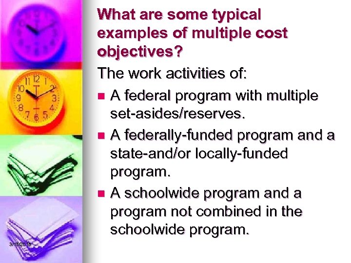 What are some typical examples of multiple cost objectives? The work activities of: n