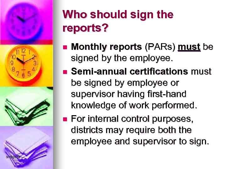 Who should sign the reports? n n n 3/15/2018 Monthly reports (PARs) must be