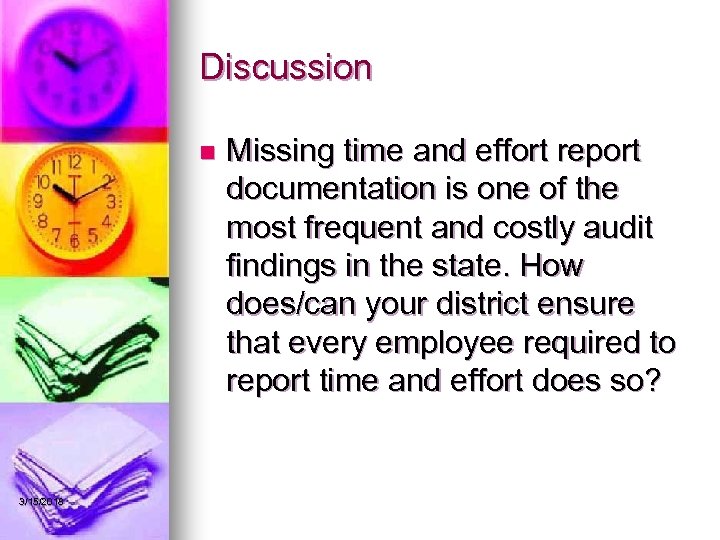 Discussion n 3/15/2018 Missing time and effort report documentation is one of the most