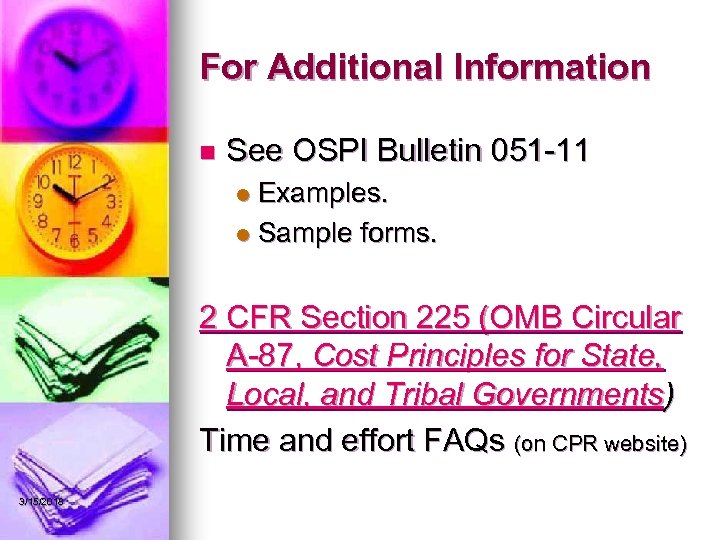 For Additional Information n See OSPI Bulletin 051 -11 Examples. l Sample forms. l