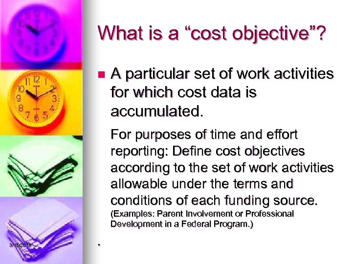 What is a “cost objective”? n A particular set of work activities for which