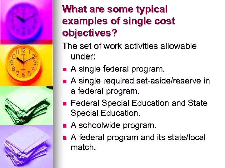 What are some typical examples of single cost objectives? The set of work activities